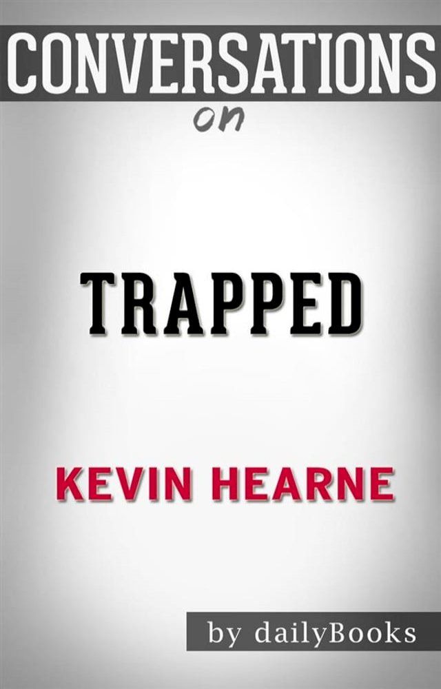  Trapped: by Kevin Hearne  Conversation Starters(Kobo/電子書)