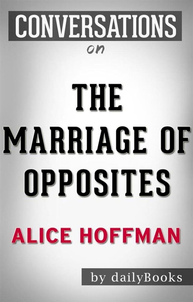  The Marriage of Opposites: A Novel by Alice Hoffman  Conversation Starters(Kobo/電子書)