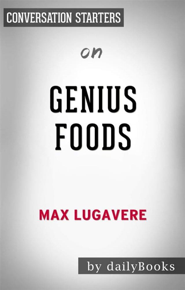  Genius Foods: by Max Lugavere  Conversation Starters(Kobo/電子書)