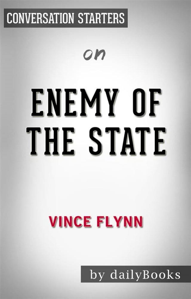  Enemy of the State: by Vince Flynn  Conversation Starters(Kobo/電子書)