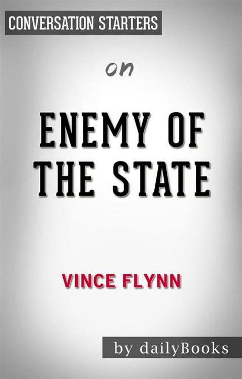 Enemy of the State: by Vince Flynn  Conversation Starters(Kobo/電子書)