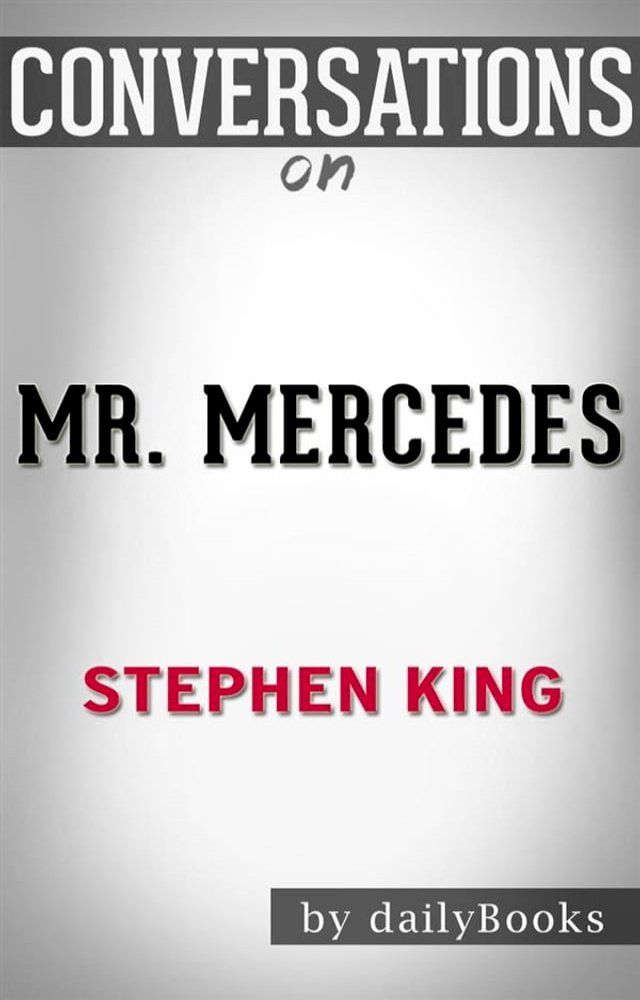  Mr. Mercedes: A Novel by Stephen King  Conversation Starters(Kobo/電子書)