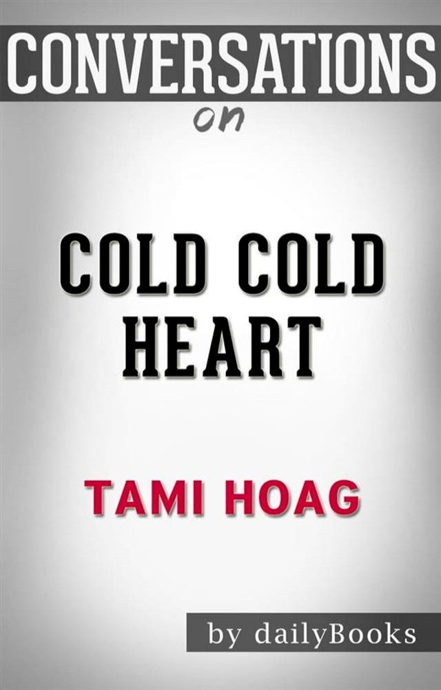  Cold Cold Heart: by Tami Hoag  Conversation Starters(Kobo/電子書)