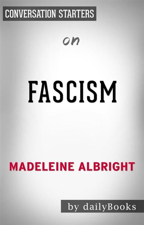 Fascism: A Warning&nbsp;by Madeleine Albright  Conversation Starters(Kobo/電子書)