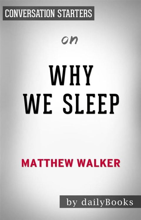 Why We Sleep: by Matthew Walker  Conversation Starters(Kobo/電子書)