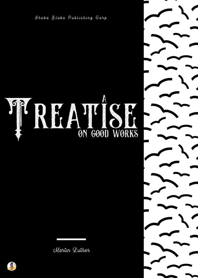  A Treatise on Good Works(Kobo/電子書)