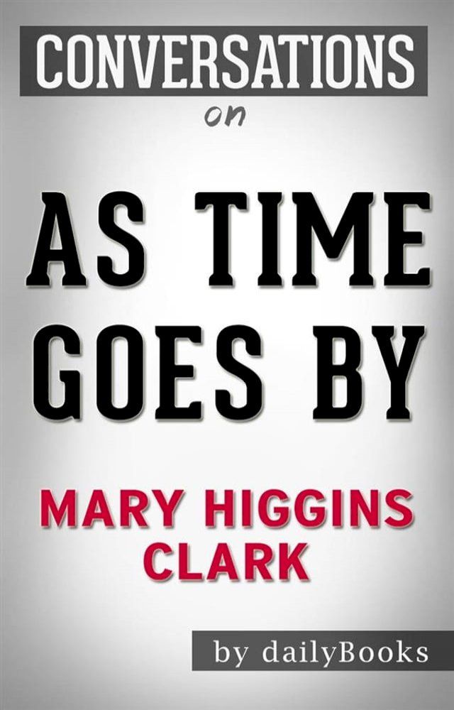  As Time Goes By: A Novel by Mary Higgins Clark  Conversation Starters(Kobo/電子書)