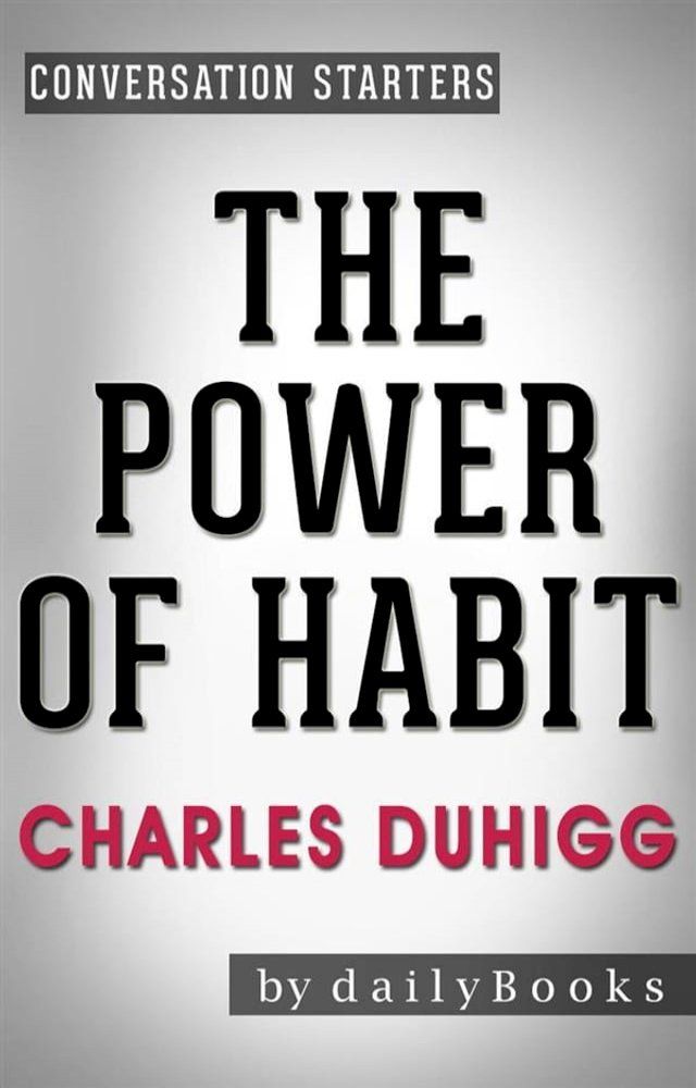  The Power of Habit: by Charles Duhigg  Conversation Starters(Kobo/電子書)