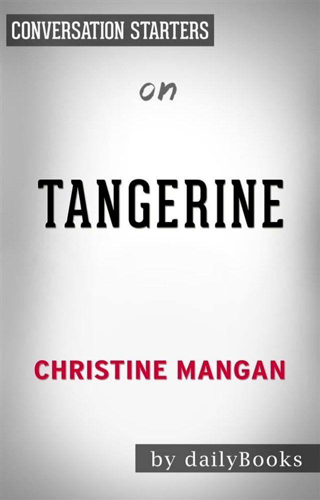  Tangerine: by Christine Mangan  Conversation Starters(Kobo/電子書)