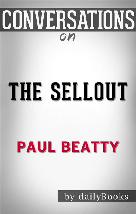 The Sellout: by Paul Beatty  Conversation Starters(Kobo/電子書)