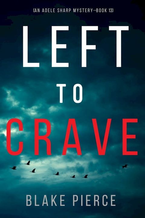 Left to Crave (An Adele Sharp Mystery—Book Thirteen)(Kobo/電子書)