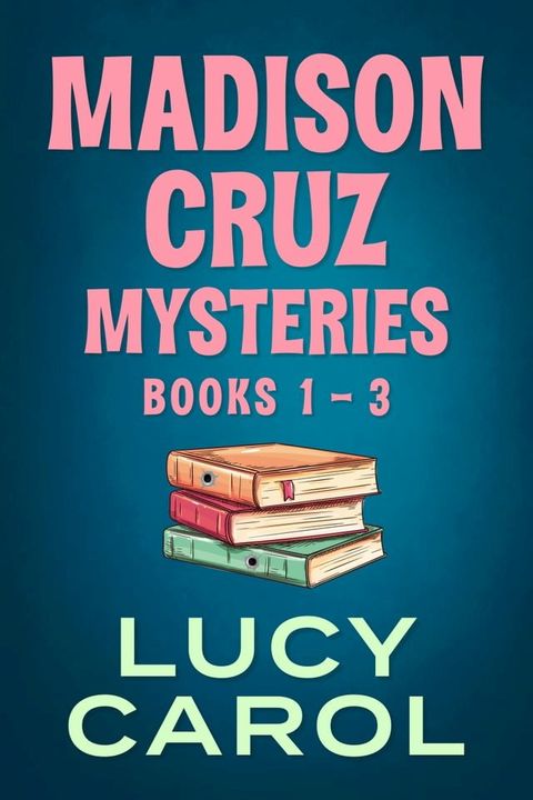 Madison Cruz Mysteries, Books 1 to 3(Kobo/電子書)