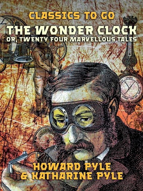 The Wonder Clock, Or, Twenty Four Marvellous Tales(Kobo/電子書)