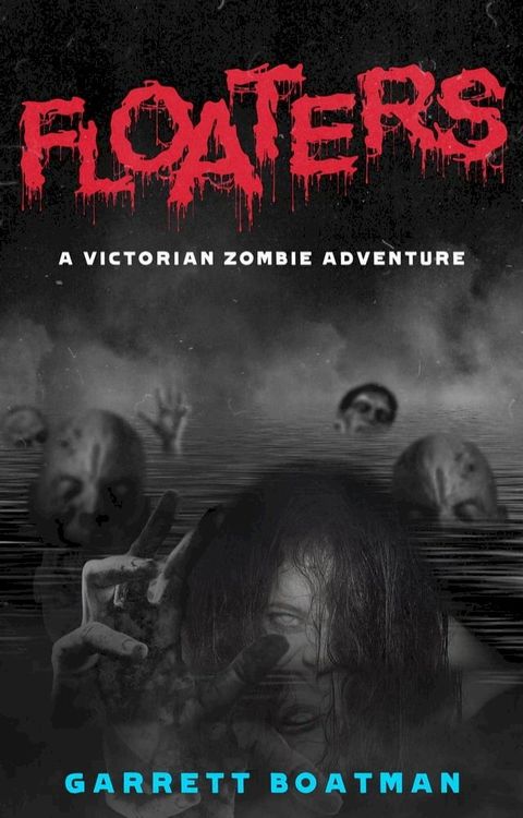 Floaters: A Victorian Zombie Adventure(Kobo/電子書)