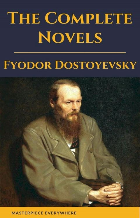 Fyodor Dostoyevsky: The Complete Novels(Kobo/電子書)