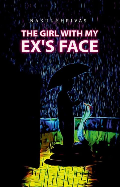 The Girl with My Ex's Face(Kobo/電子書)