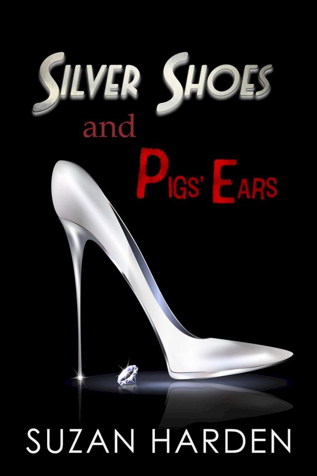  Silver Shoes and Pigs' Ears(Kobo/電子書)