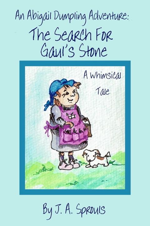 An Abigail Dumpling Adventure: The Search for Gaul's Stone(Kobo/電子書)