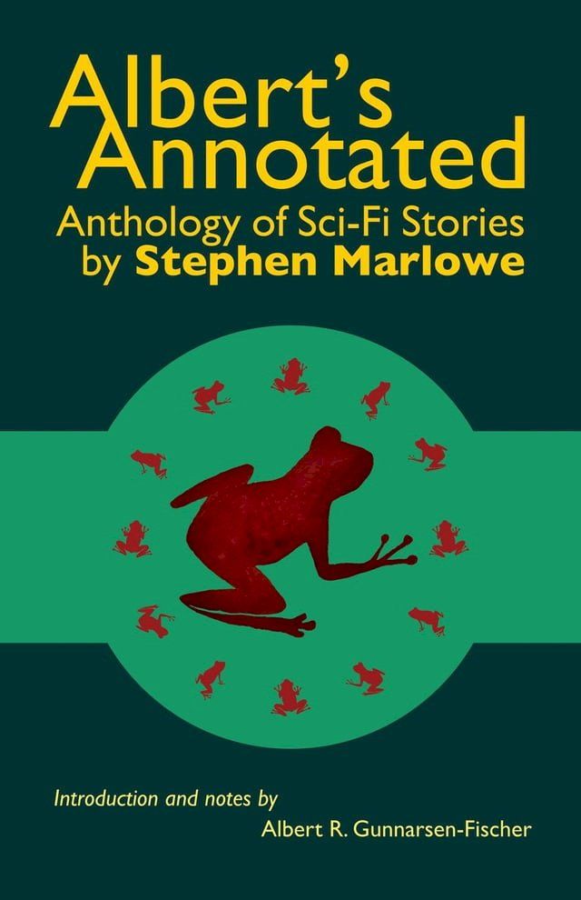  Albert's Annotated Anthology of Sci-Fi Stories by Stephen Marlowe(Kobo/電子書)