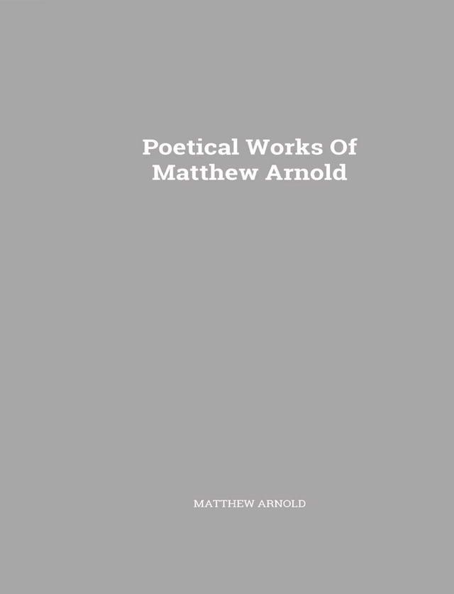  The Complete Poetical Works of Matthew Arnold(Kobo/電子書)