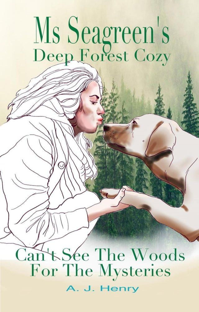  Ms Seagreen's Deep Forest Cozy: Can't See The Woods For The Mysteries(Kobo/電子書)