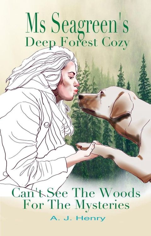 Ms Seagreen's Deep Forest Cozy: Can't See The Woods For The Mysteries(Kobo/電子書)