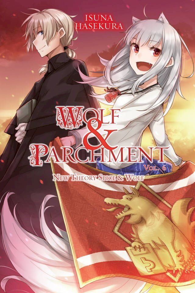  Wolf & Parchment: New Theory Spice & Wolf, Vol. 6 (light novel)(Kobo/電子書)