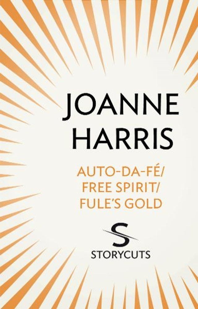  Auto-da-fé/Free Spirit/Fule’s Gold (Storycuts)(Kobo/電子書)