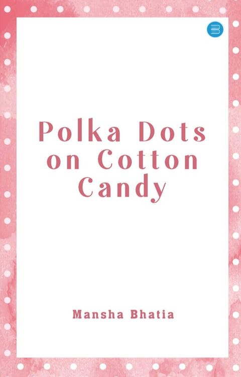 Polka Dots on Cotton Candy(Kobo/電子書)