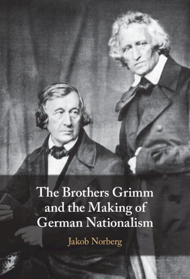  The Brothers Grimm and the Making of German Nationalism(Kobo/電子書)