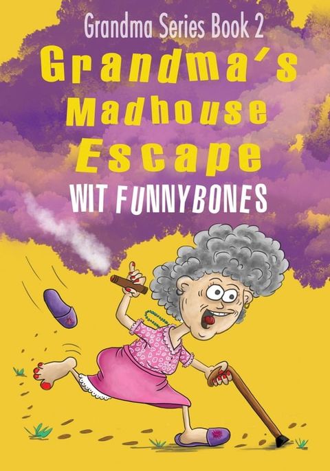 Grandma's Madhouse Escape: Grandma Series Book 2(Kobo/電子書)