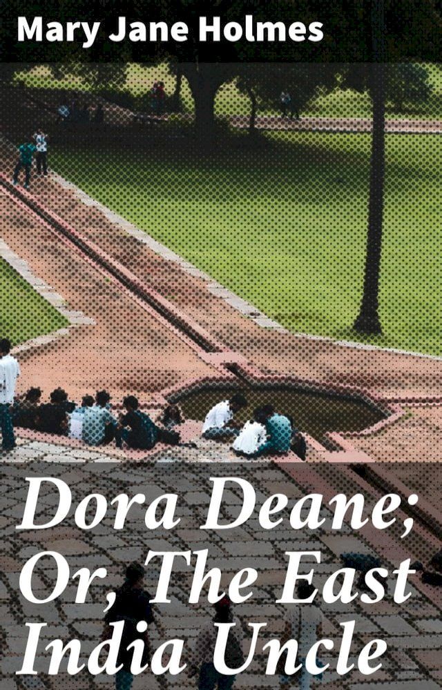  Dora Deane; Or, The East India Uncle(Kobo/電子書)