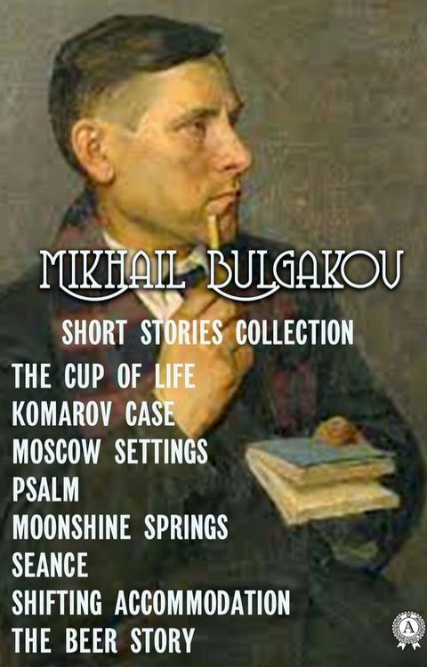 MIKHAIL BULGAKOV. SHORT STORIES COLLECTION(Kobo/電子書)