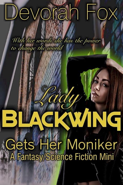 Lady Blackwing Gets Her Moniker(Kobo/電子書)