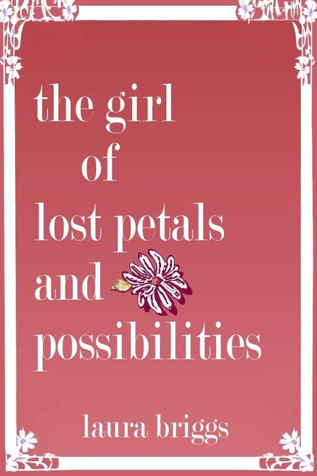  The Girl of Lost Petals and Possibilities(Kobo/電子書)