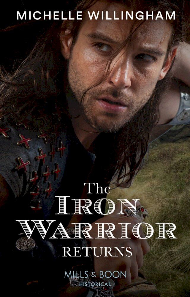  The Iron Warrior Returns (The Legendary Warriors, Book 1) (Mills & Boon Historical)(Kobo/電子書)