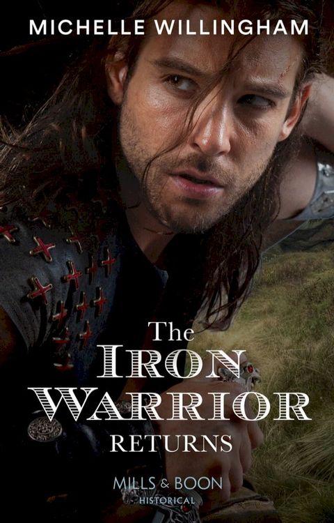 The Iron Warrior Returns (The Legendary Warriors, Book 1) (Mills & Boon Historical)(Kobo/電子書)