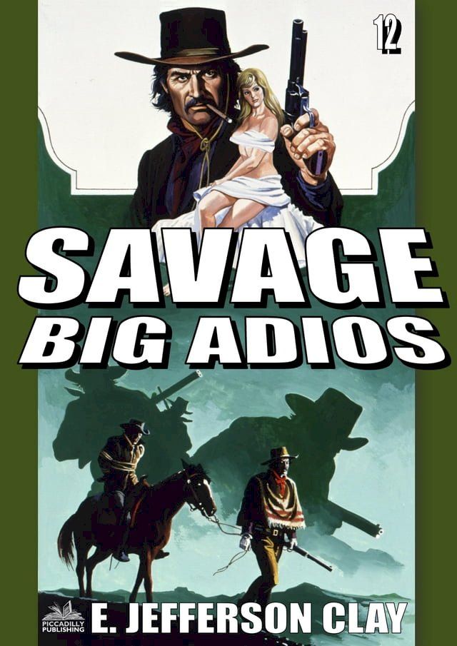  Savage 12: Big Adios (A Clint Savage Adult Western)(Kobo/電子書)