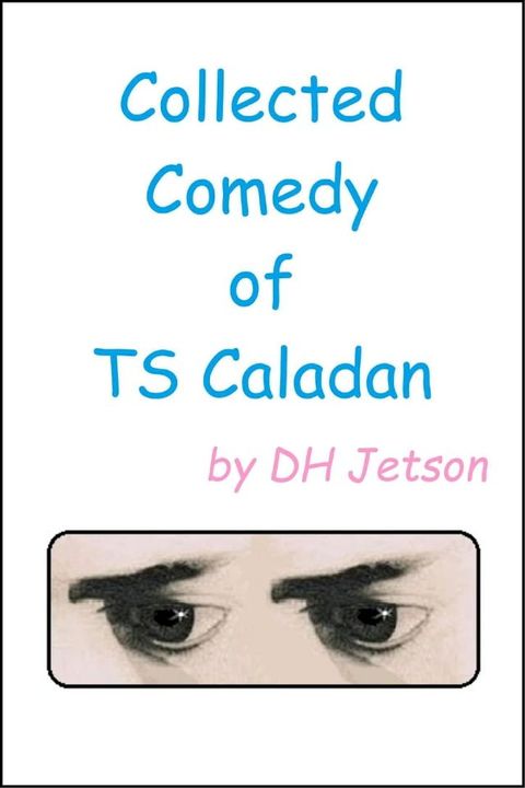 Collected Comedy of TS Caladan(Kobo/電子書)