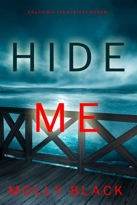 Hide Me (A Katie Winter FBI Suspense Thriller—Book 3)(Kobo/電子書)