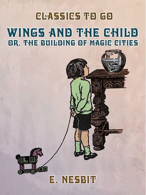 Wings and the Child, or, The Building of Magic Cities(Kobo/電子書)