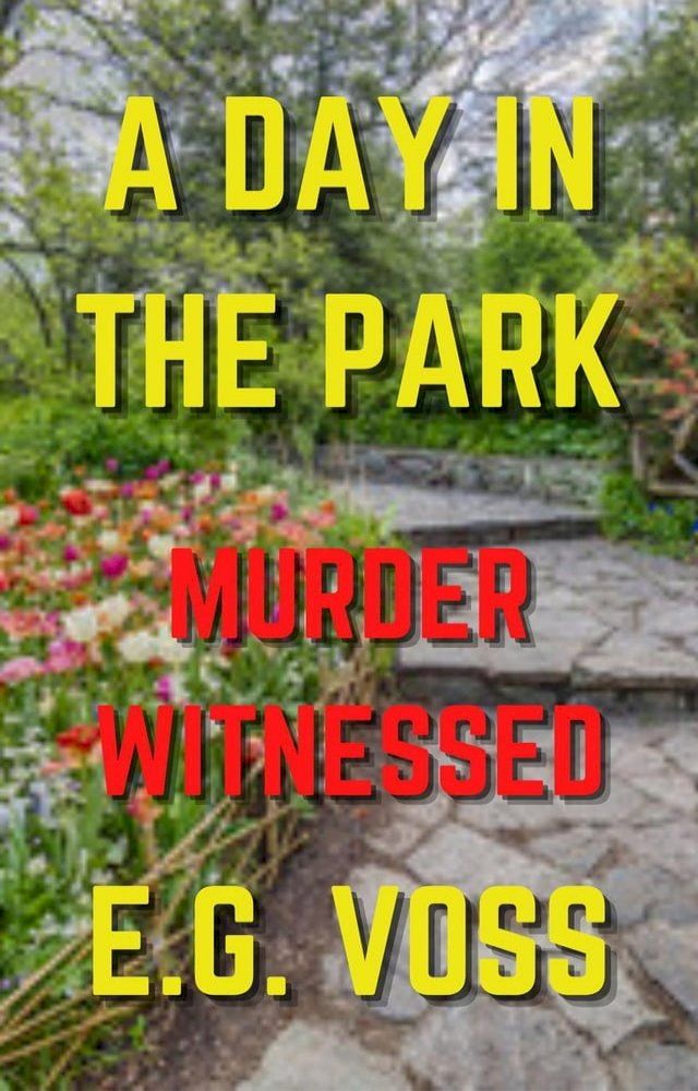  A Day in the Park: Murder Witnessed(Kobo/電子書)