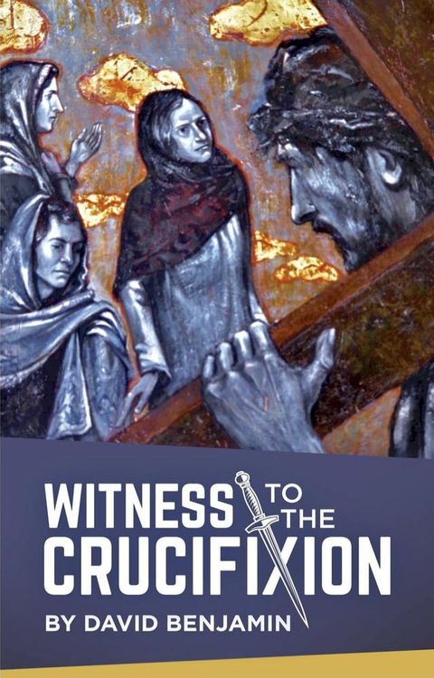 Witness to the Crucifixion(Kobo/電子書)