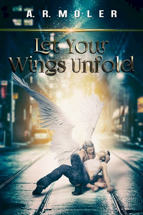 Let Your Wings Unfold(Kobo/電子書)