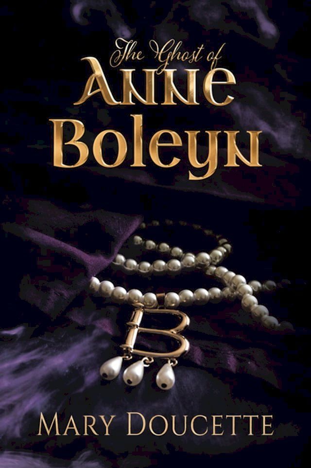  The Ghost of Anne Boleyn(Kobo/電子書)