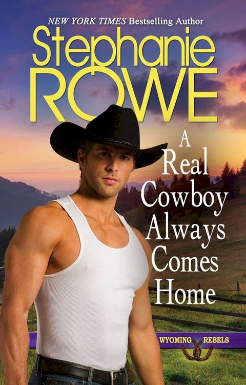 A Real Cowboy Always Comes Home (Wyoming Rebels)(Kobo/電子書)