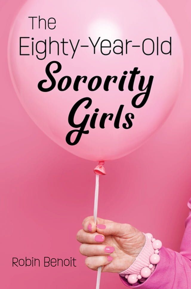  The Eighty-Year-Old Sorority Girls(Kobo/電子書)