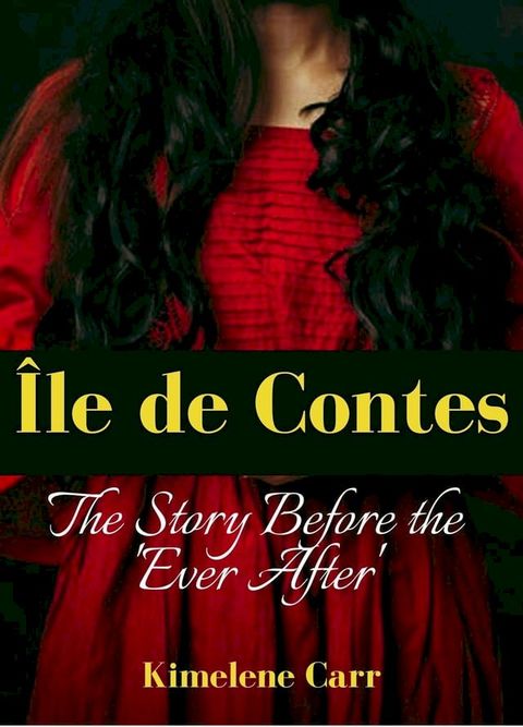 &Icirc;le de Contes... the story before the 'ever after'(Kobo/電子書)