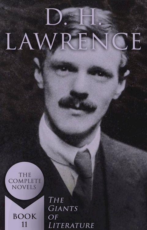 D. H. Lawrence: The Complete Novels (The Giants of Literature - Book 11)(Kobo/電子書)