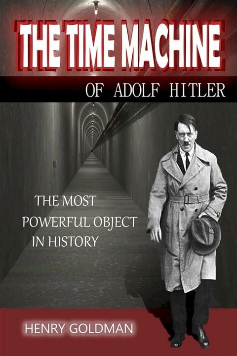 The Time Machine of Adolf Hitler(Kobo/電子書)